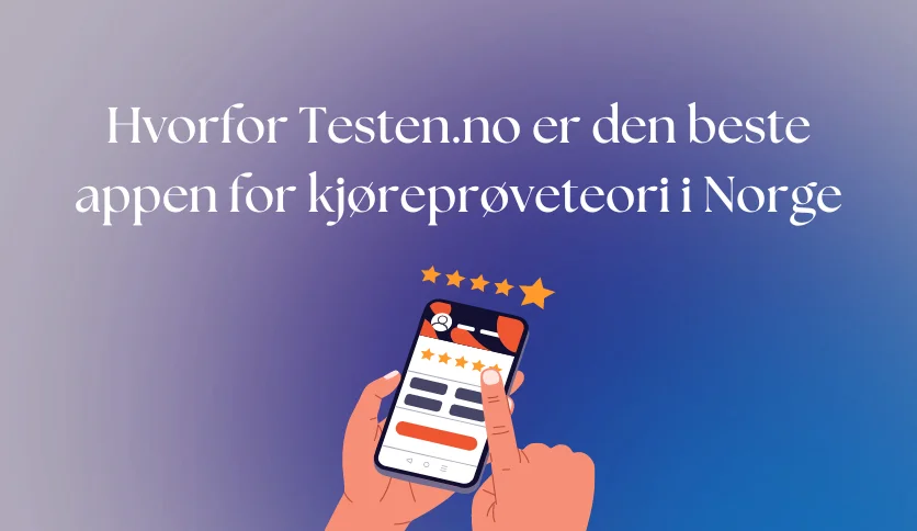 Testen.no anmeldelse Hvorfor Testen er den beste appen for kjøreprøveteori i Norge